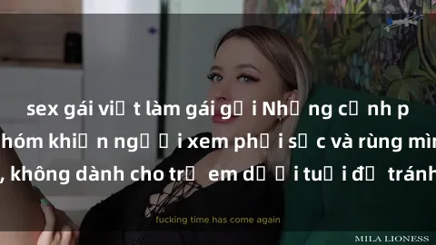 sex gái việt làm gái gọi Những cảnh phim sex bạo dâm nhóm khiến người xem phải sốc và rùng mình, không dành cho trẻ em dưới tuổi để tránh ảnh hưởng tiêu cực.